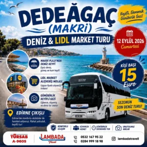 Dedeağaç • Makri Günübirlik Turu | 12 Eylül 2026 Günübirlik
